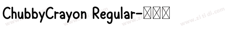 ChubbyCrayon Regular字体转换 ChubbyCrayon Regular字体转换